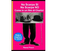 Na scarpa SI, na scarpa NO. Come in un film di Charlot: Ridere migliora la salute