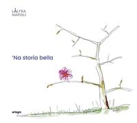 'Na storia bella. L'Altra Napoli - [Artem]