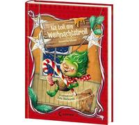 Na toll, ein Weihnachtstroll (Weihnachtstroll, Band 1): Troll Rübli möchte ein Weihnachtswichtel sein! - Eine freche und warmherzige ... über das Anderssein für die ganze Familie
