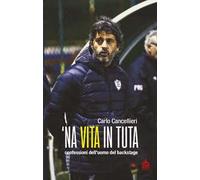 'Na vita in tuta. Confessioni dell'uomo del backstage