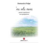 'Na vita nova. Poesie napoletane con spiegazione
