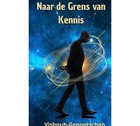 Naar de grens van kennis: De grens van het onzichtbare