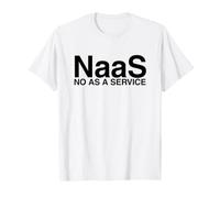 NaaS No As A Service Divertente Meme Computer Nerd Satira Umorismo Maglietta