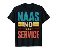 Naas No As A Service Maglietta