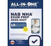 NAB NHA EXAM PREP 2026-2027: All-In-One Nursing Home Administrator & Core Exam Prep with 1,900+ Practice Questions, NAB Review, and Mock Exams