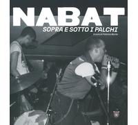 Nabat. Sopra e sotto i palchi. Ediz. italiana e inglese - Barile Fabrizio