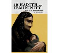 Nabeel Azeez 40 Hadith on Femininity (Copertina rigida)
