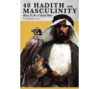 Nabeel Azeez 40 Hadith on Masculinity (Tascabile)