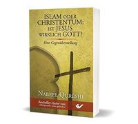 Nabeel Qureshi Islam oder Christentum: Ist Jesus wirklich Got (Copertina rigida)