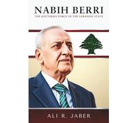 Nabih Berri: The Southern Force in the Lebanese State