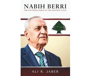 Nabih Berri: The Southern Force in the Lebanese State