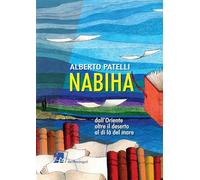 Nabiha dall'Oriente, oltre il deserto, al di là del mare