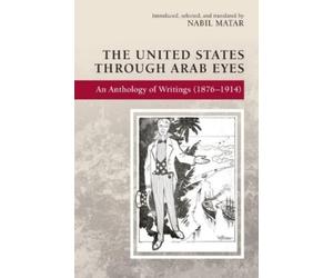 Nabil Matar The United States Through Arab Eyes (Tascabile)