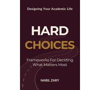Nabil Zary Hard Choices (Tascabile) Designing Your Academic Life