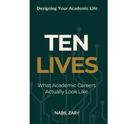 Nabil Zary Ten Lives (Copertina rigida) Designing Your Academic Life