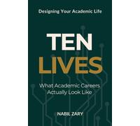 Nabil Zary Ten Lives (Tascabile) Designing Your Academic Life