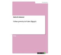 Nabila El-Gabalawi Urban poverty in Cairo (Egypt) (Tascabile)