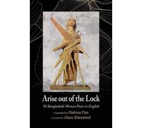 Nabina Das Alam Khorshed Arise out of the Lock (Tascabile)