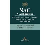 NAC N-Acetilcisteina: Tutto quello che devi sapere prima di scegliere un integratore