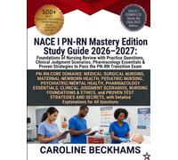 NACE I PN-RN Mastery Edition Study Guide 2026-2027: Foundations of Nursing Review with Practice Questions, Clinical Judgment Scenarios, Pharmacology ... Strategies to Pass the PN-RN Transition Exam