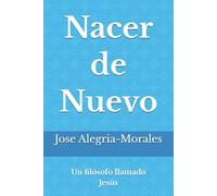 Nacer de Nuevo: Un filósofo llamado Jesús