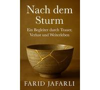 Nach dem Sturm: Ein Begleiter durch Trauer, Verlust und Weiterleben