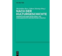 Nach Der Kulturgeschichte: Perspektiven Einer Neuen Ideen Und Sozialgeschichte Der Deutschen Literatur