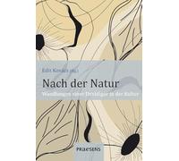 Nach der Natur: Wandlungen einer Denkfigur in der Kultur