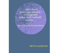 ...nach ihrem Seelsorger sehnlich verlangende deßen nicht habhaft werden...: Das Leben der Kirchendiener: 3