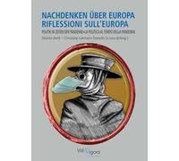 Nachdenken über Europa. Politik in Zeiten der Pandemie-Riflessioni sull’Europa. La politica al tempo della pandemia. Ediz. bilingue