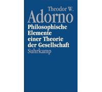 Nachgelassene Schriften. Abteilung IV: Vorlesungen: Band 12: Philosophische Elemente einer Theorie der Gesellschaft