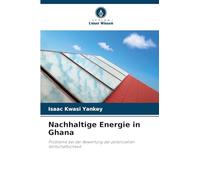 Nachhaltige Energie in Ghana: Probleme bei der Bewertung der potenziellen Wirtschaftlichkeit