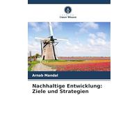 Nachhaltige Entwicklung: Ziele und Strategien