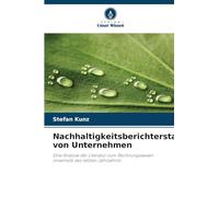 Nachhaltigkeitsberichterstattung von Unternehmen: Eine Analyse der Literatur zum Rechnungswesen innerhalb des letzten Jahrzehnts
