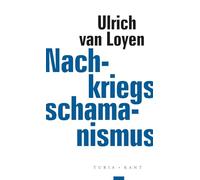 Nachkriegsschamanismus: Beiträge zu einer Kultur der Niederlage