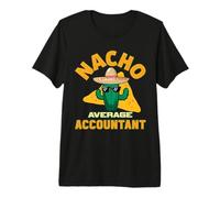 Nacho Average Accountant - Scherzo Divertente per Il Custode dei Libri contabili Maglietta Premium