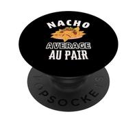 Nacho Average Au Pair Divertente Cinco de Mayo Fun Nachos Pun PopSockets PopGrip Adesivo