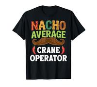 Nacho Average Crane Operator Sombrero Beard Cinco de Mayo Maglietta
