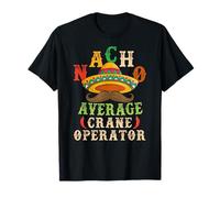 Nacho Average Crane Operator Sombrero Beard Cinco de Mayo Maglietta