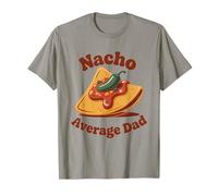 Nacho Average Dad | Divertente Scherzo di papà | Cibo Gioco di Parole Maglietta