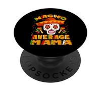 Nacho Average Mama Mother Mexican Skull Cinco De Mayo PopSockets PopGrip Adesivo