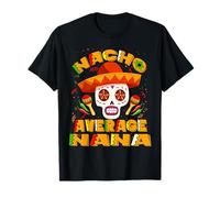 Nacho Average Nana Grandma Mexican Skull Cinco De Mayo Maglietta