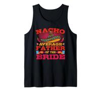 Nacho Average Padre della sposa divertente citazione di matrimonio Canotta