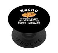 Nacho Average Project Manager Divertente Cinco de Mayo Fun Nachos PopSockets PopGrip Adesivo
