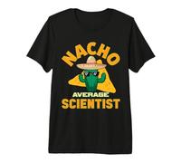 Nacho Average Scienziato Divertente Scienza Amante Joke Pun Citazione Maglietta Premium