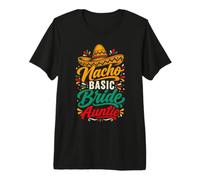 Nacho Basic Bride Auntie Funny Fiesta Celebrazione del Matrimonio Maglietta Premium