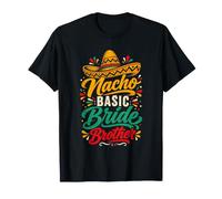 Nacho Basic Bride Brother Funny Fiesta Celebrazione del Matrimonio Maglietta