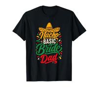 Nacho Basic Bride Dad Colorful Wedding Family Fiesta Maglietta