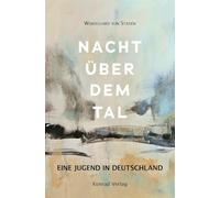 Nacht über dem Tal: Eine Jungend in Deutschland. Zeitzeugenbericht