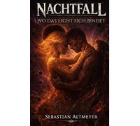 Nachtfall: Wo das Licht sich bindet